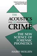 The Acoustics of Crime: The New Science of Forensic Phonetics