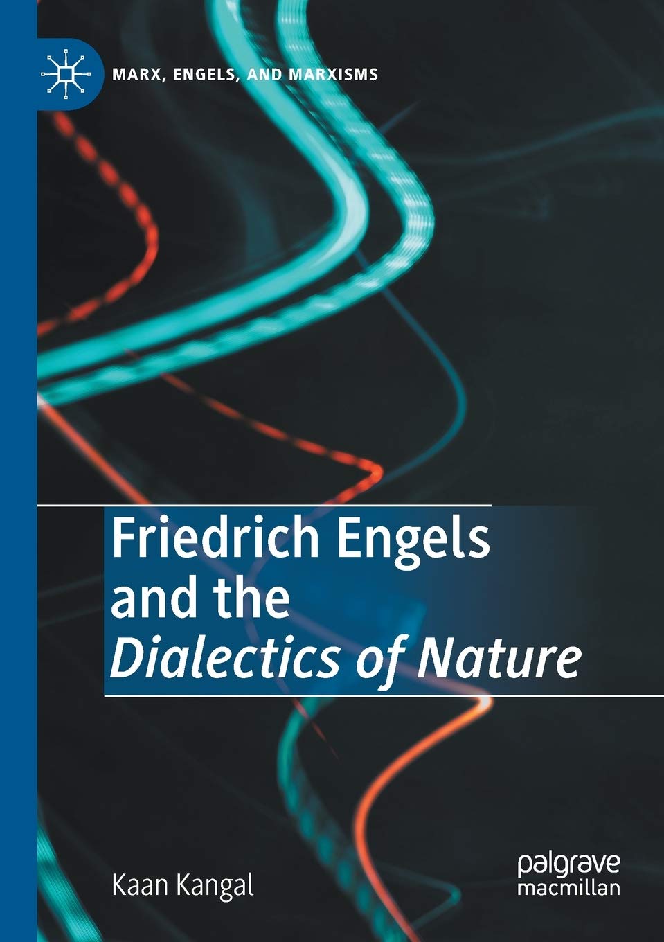 Friedrich Engels and the Dialectics of Nature: A Deep Dive