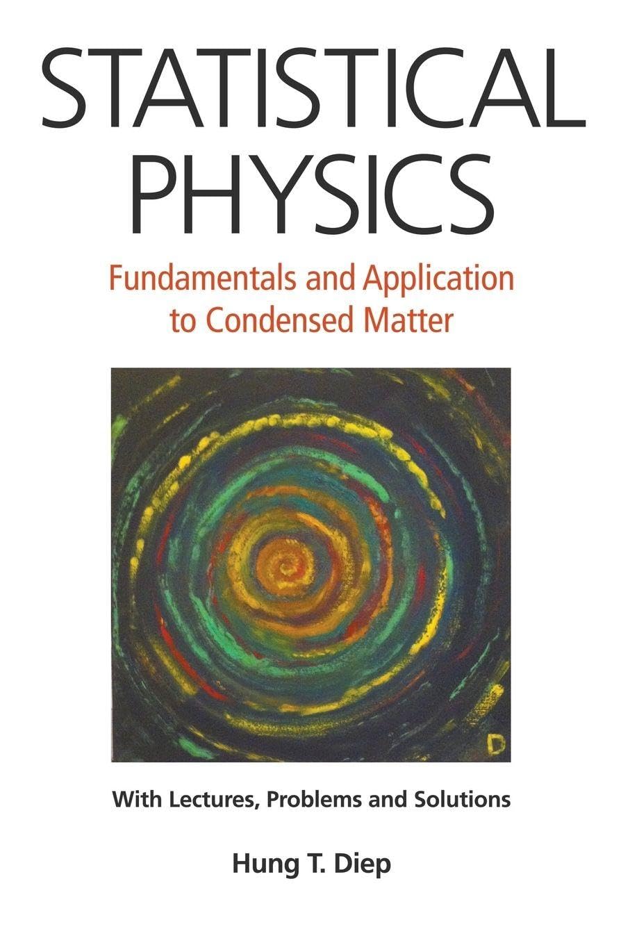 Statistical Physics Fundamentals and Applications to Condensed Matter