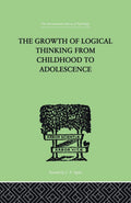 The Growth Of Logical Thinking From Childhood To Adolescence Review