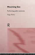Mourning Sex: A Deep Dive into Grief and Desire by Peggy Phelan