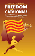 Freedom for Catalonia? Catalan Nationalism and Spanish Identity
