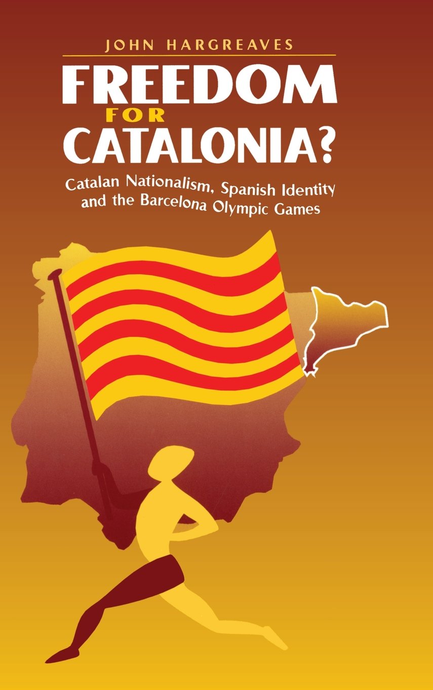 Freedom for Catalonia? Catalan Nationalism and Spanish Identity