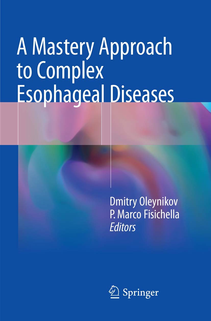 A Mastery Approach to Complex Esophageal Diseases Review