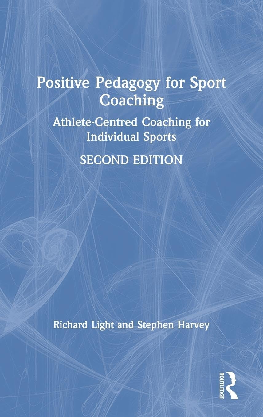 Positive Pedagogy for Sport Coaching: A Transformative Approach