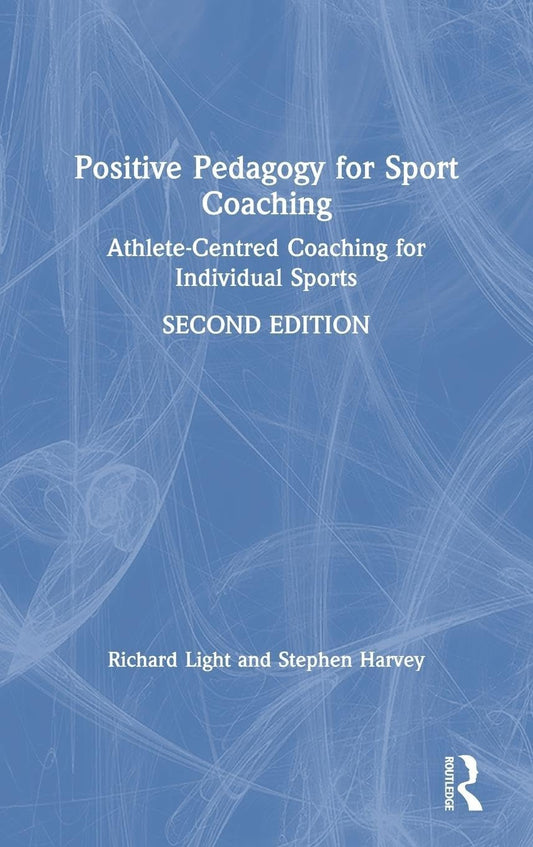 Positive Pedagogy for Sport Coaching: A Transformative Approach