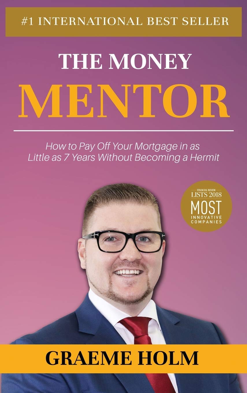 The Money Mentor: Pay Off Your Mortgage in 7 Years or Less