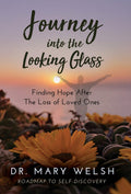 Journey into the Looking Glass: Finding Hope after the Loss of Loved