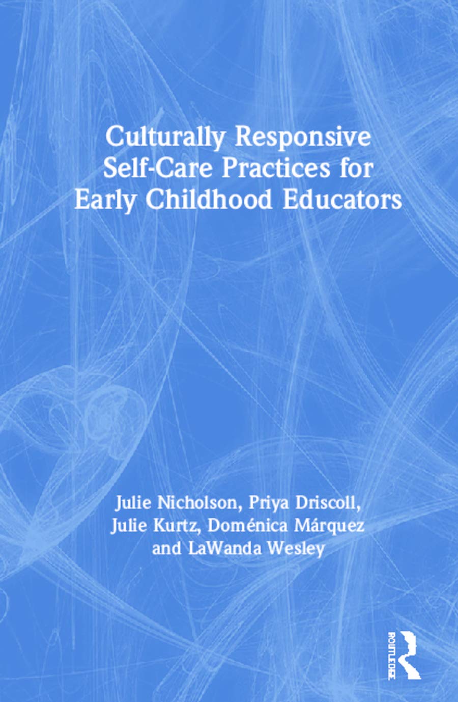 Culturally Responsive Self-Care Practices for Educators' Well-Being