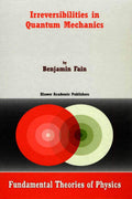 Irreversibilities in Quantum Mechanics - Unified Theory