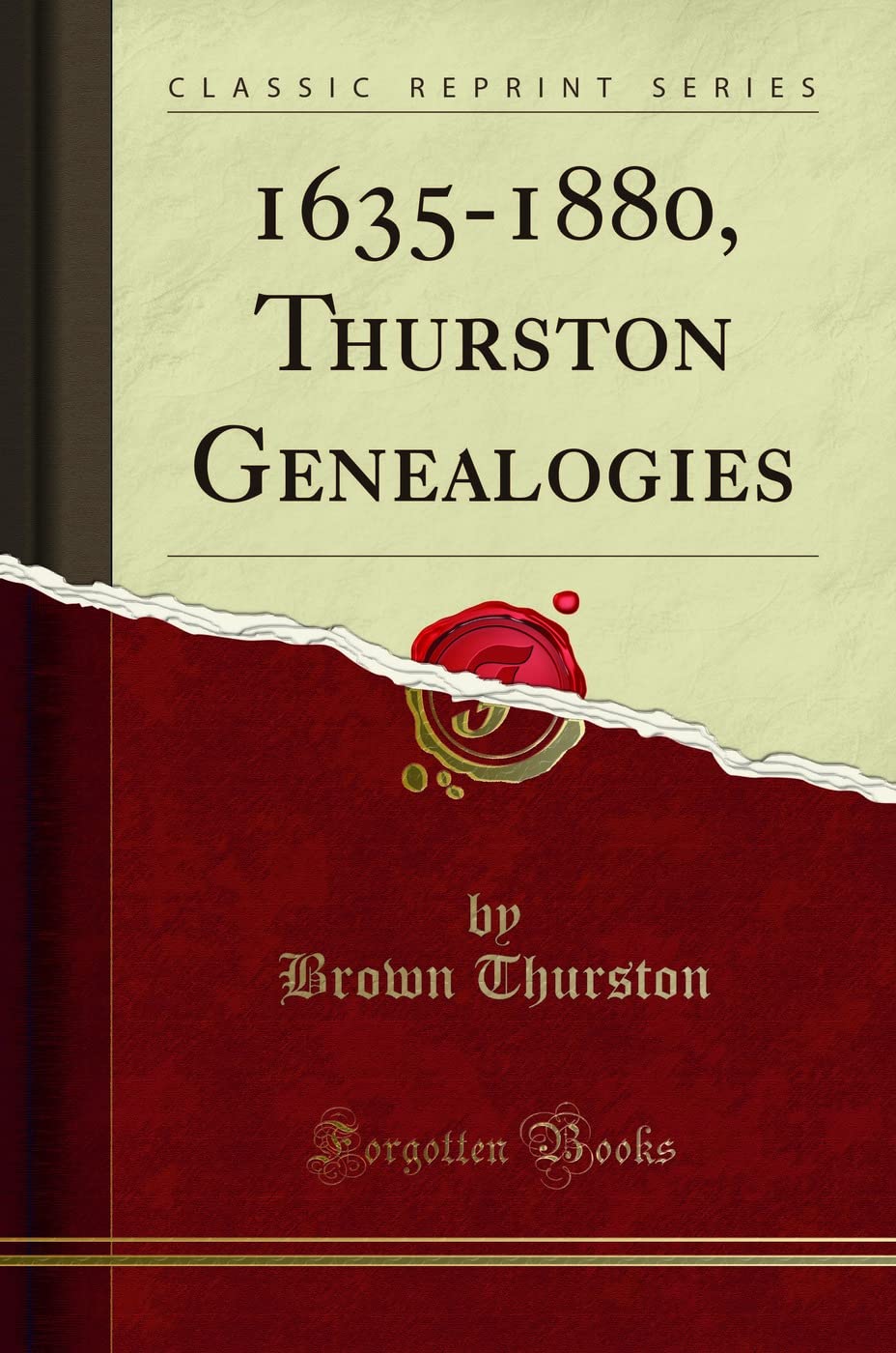 Thurston Genealogies Classic Reprint 1635-1880 for History Buffs
