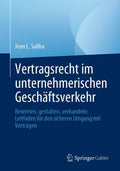 Vertragsrecht im unternehmerischen Geschaftsverkehr: Ein Leitfaden