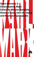 Open Marxism 3: Emancipating Marx - Critical and Guide