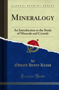 Mineralogy: An Introduction to the Study of Minerals and Crystals