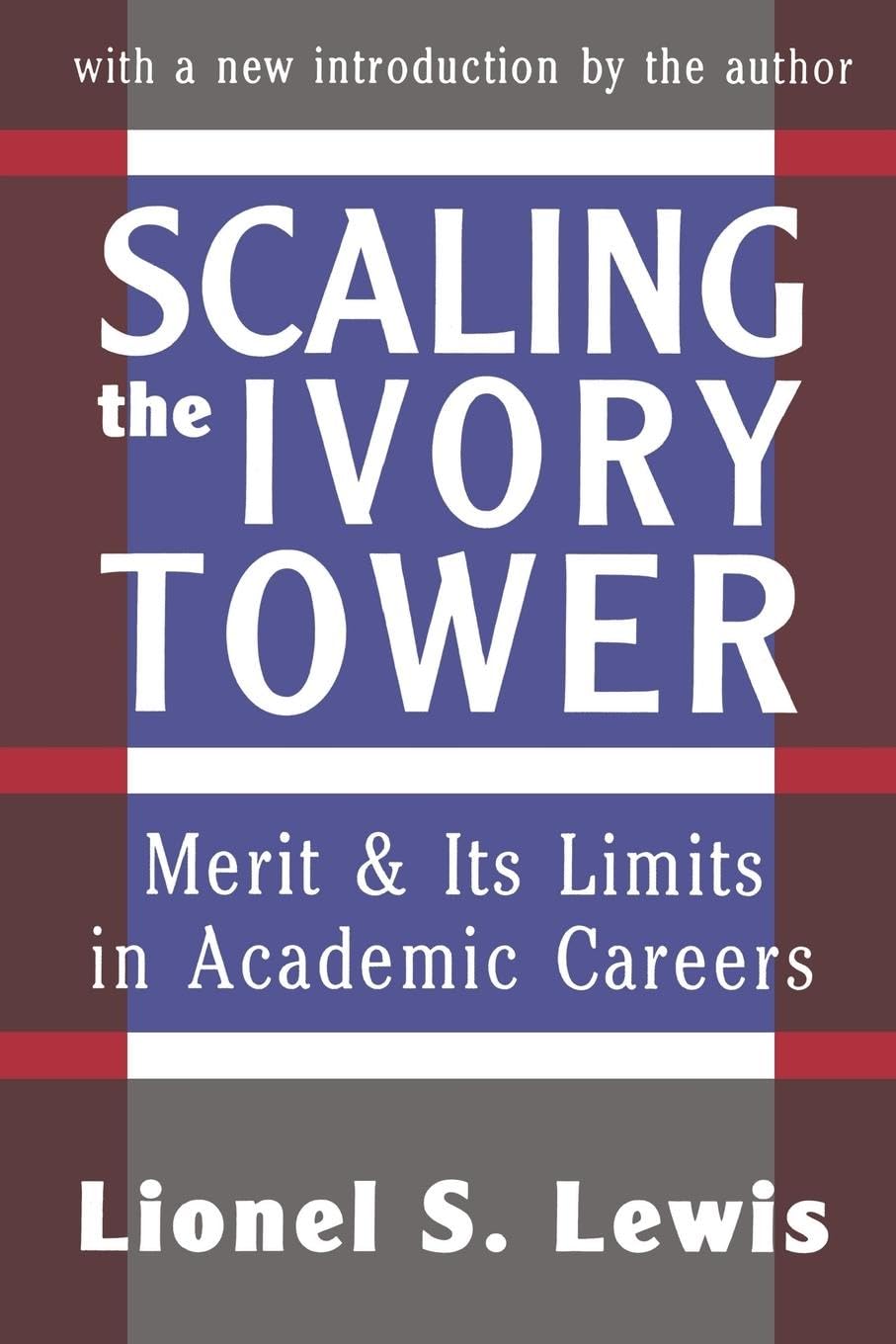 Scaling the Ivory Tower: Merit and Its Limits in Academic Careers