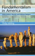 Fundamentalism in America: Millennialism, Identity and Militant