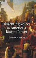 Dissenting Voices in America's Rise to Power - Essential History