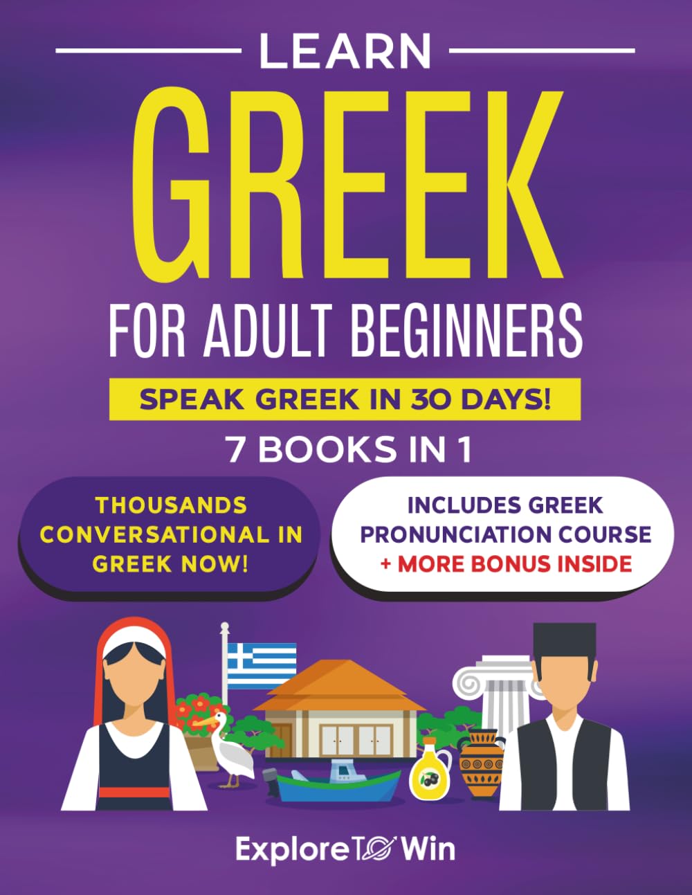 Learn Greek for Adult Beginners: Speak Greek In 30 Days with Ease