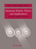 Quantum Kinetic Theory and Applications - Advanced Physical Kinetics