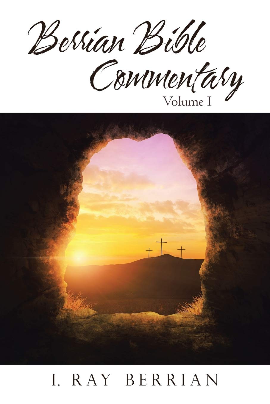 Berrian Bible Commentary: Volume I for In-Depth Study