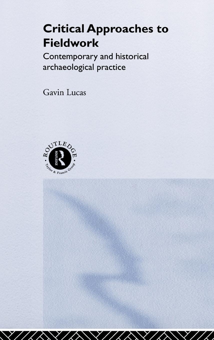 Critical Approaches to Fieldwork: A Comprehensive Guide