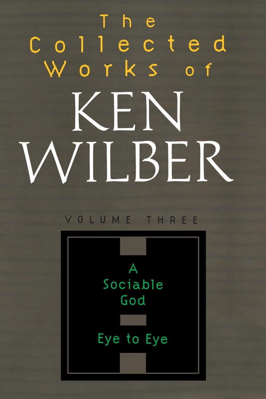 The Collected Works of Ken Wilber: Volume Three Review