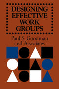 Designing Effective Work Groups - Practical Guide to Group Design