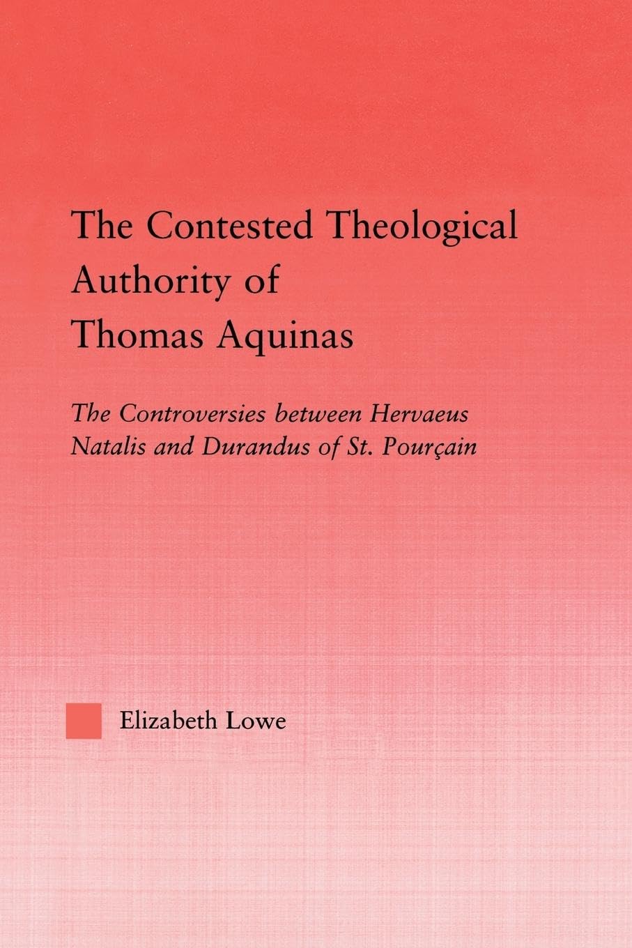 The Contested Theological Authority of Thomas Aquinas Review