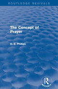 The Concept of Prayer (Routledge Revivals) - Philosophical Study