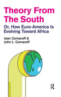 Theory from the South: Or, How Euro-America is Evolving Toward Africa