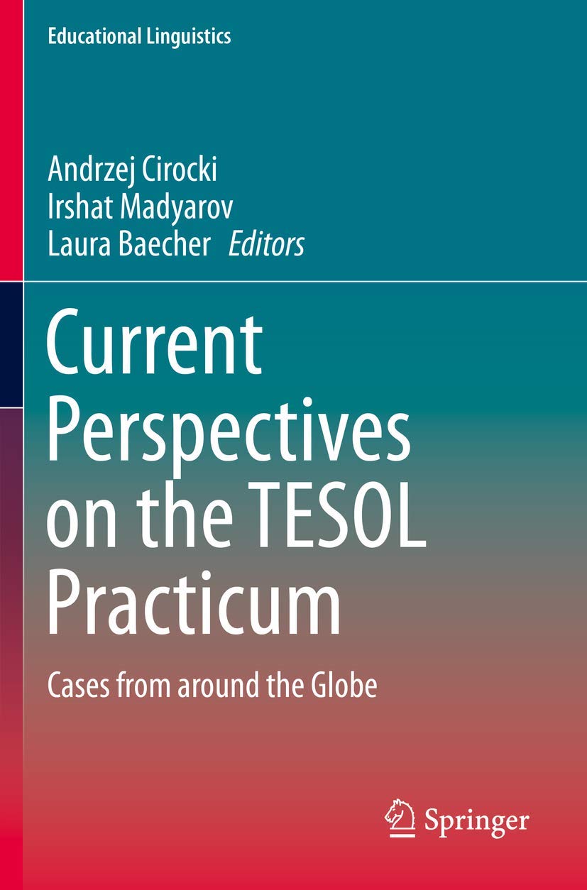 Current Perspectives on the TESOL Practicum: A Global Insight