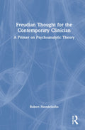 Freudian Thought for the Contemporary Clinician: A Deep Dive
