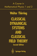 A Course in Mathematical Physics 1 and 2 - Classical Dynamics & Field