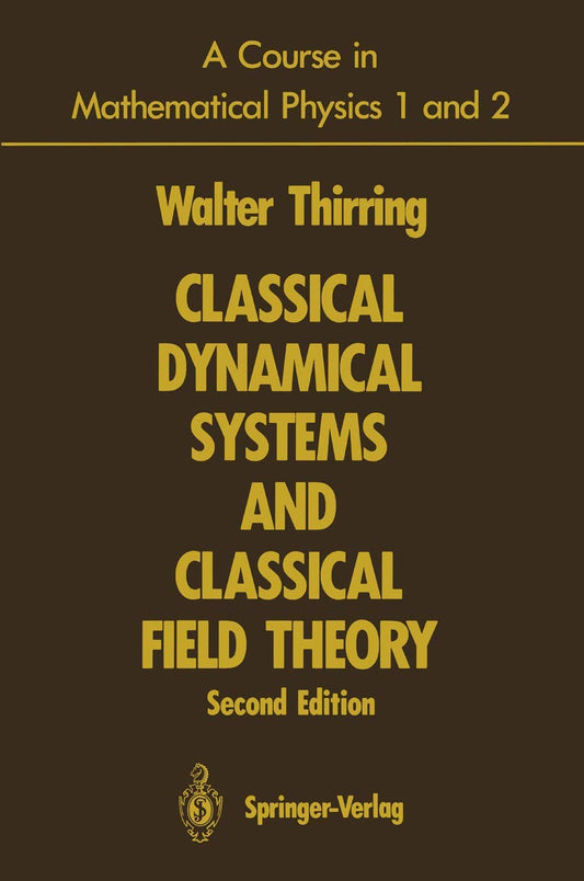 A Course in Mathematical Physics: Classical Dynamics & Field Theory