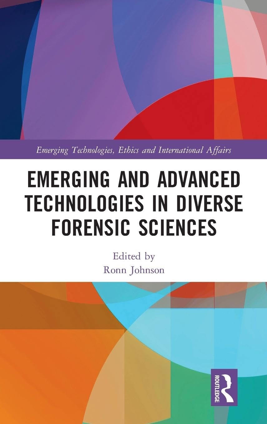 Emerging and Advanced Technologies in Diverse Forensic Sciences Review