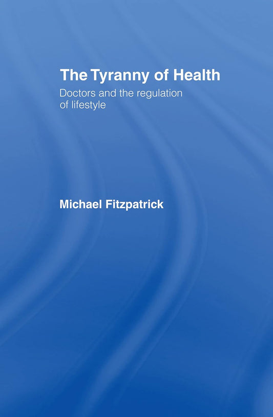 The Tyranny of Health: A Critical Look at Modern Wellness Trends