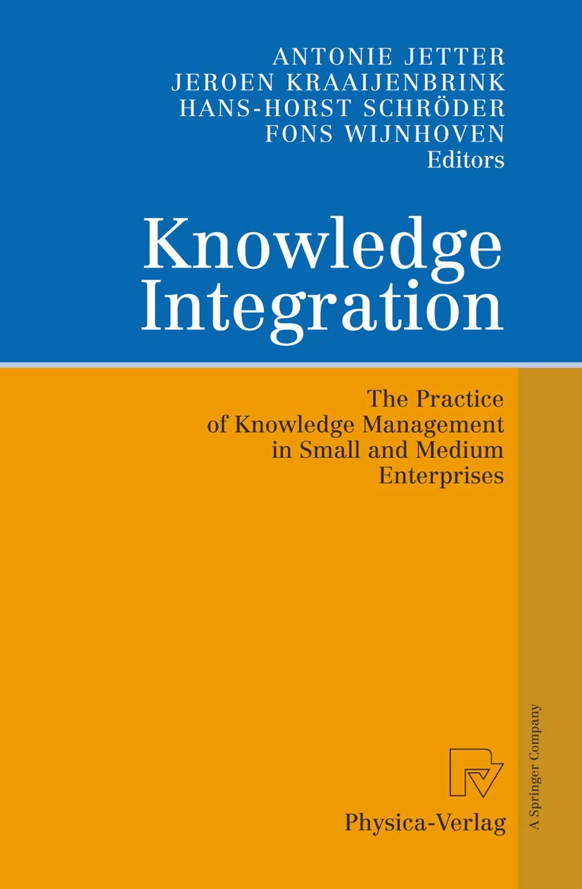 Knowledge Integration: The Practice of Knowledge Management in SMEs