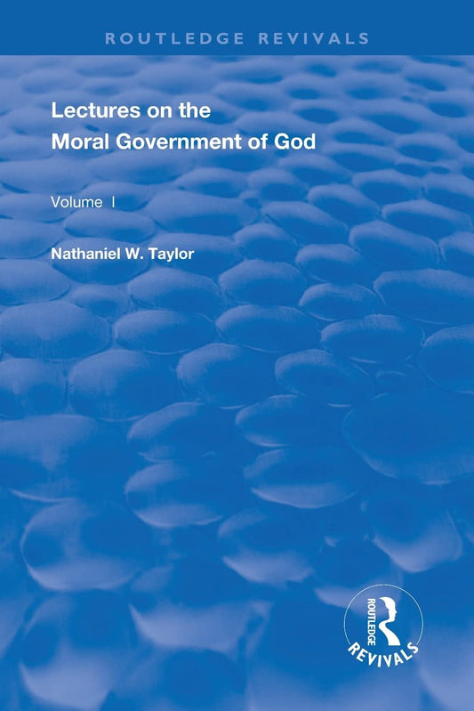 Lectures on the Moral Government of God: A Deep Dive into Ethics
