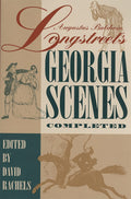 Georgia Scenes Completed: A Scholarly Text - Corrected Edition