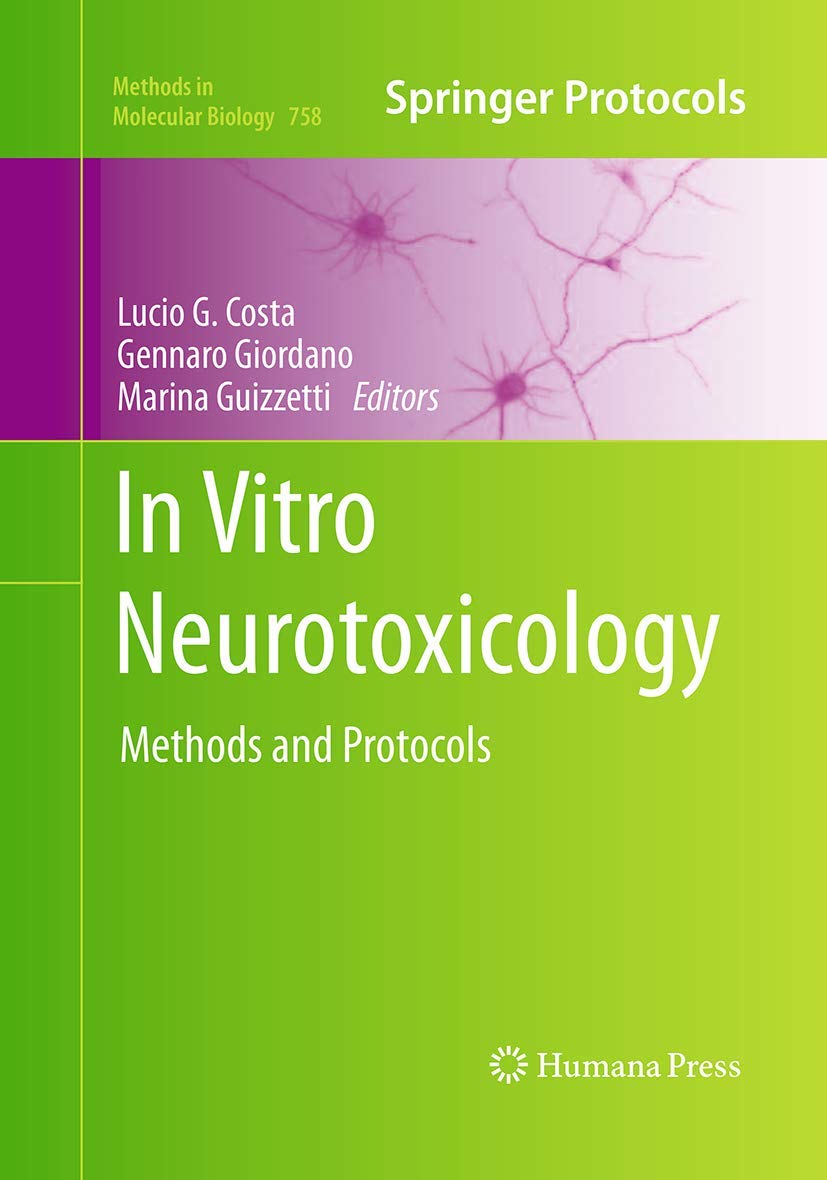 In Vitro Neurotoxicology: Methods and Protocols for Research
