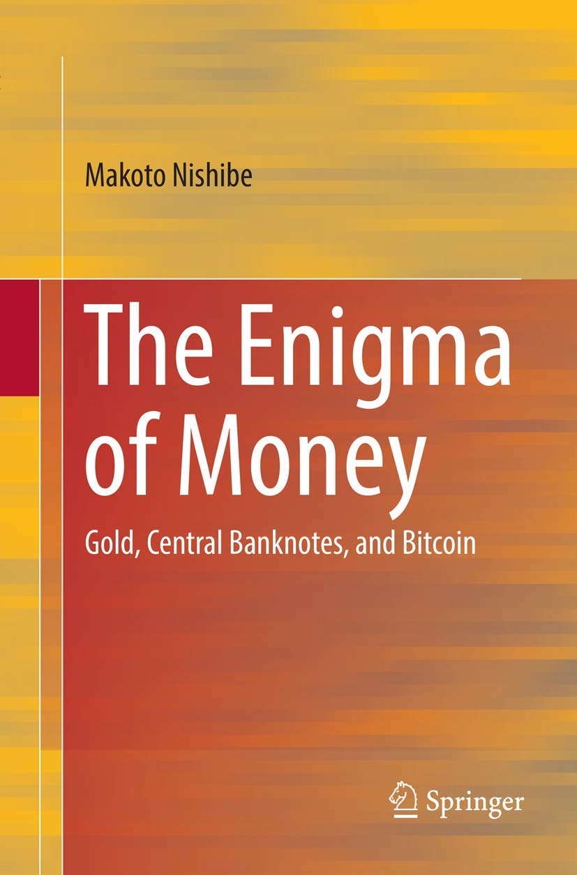 The Enigma of Money: Gold, Central Banknotes, and Bitcoin Explained