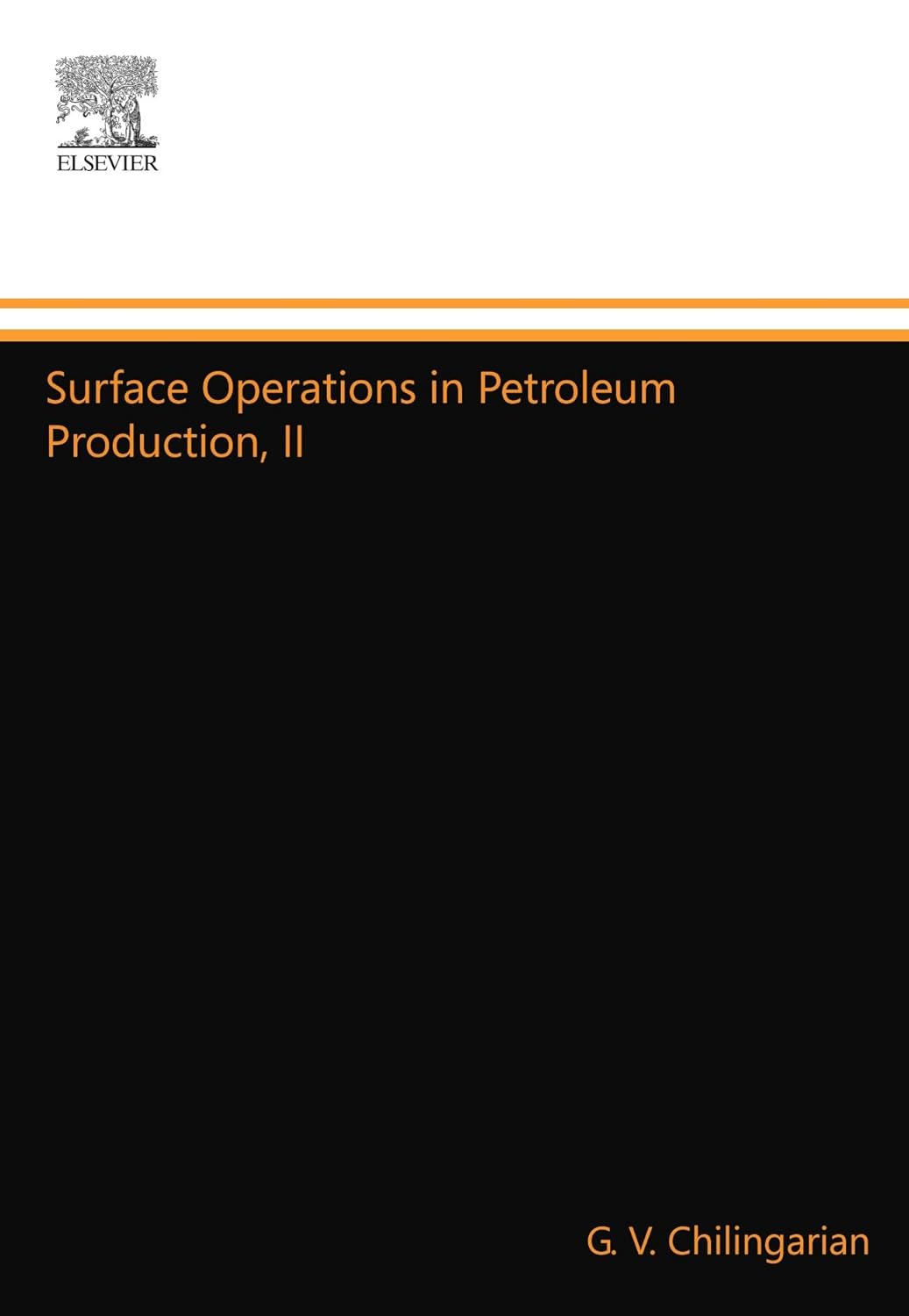 Surface Operations in Petroleum Production, II: A Comprehensive Guide