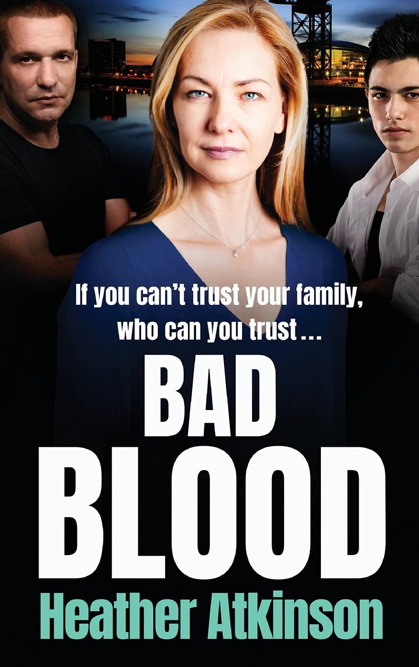 Bad Blood: A Gritty Gangland Thriller from Heather Atkinson