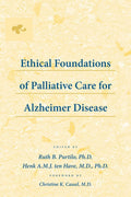 Ethical Foundations of Palliative Care for Alzheimer Disease Insights