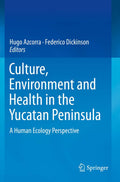 Human Ecology Insights on Yucatan Peninsula's Environment and Health