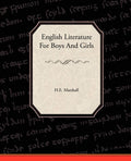 English Literature For Boys And Girls by H E Marshall - A Classic