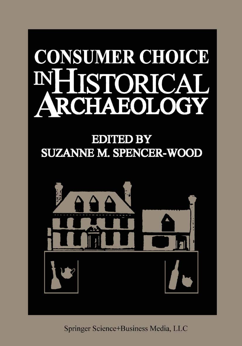 Consumer Choice in Historical Archaeology: A Comprehensive Guide