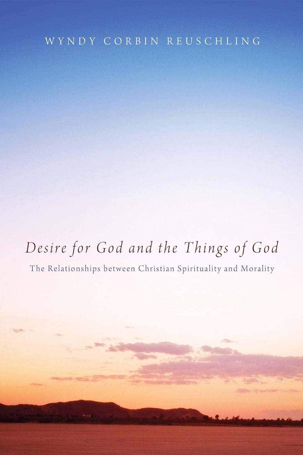 Desire for God and the Things of God: Christian Spirituality Insights