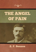 The Angel of Pain by E F Benson - Gripping Tale of Sorrow