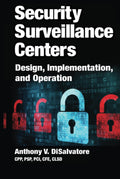 Security Surveillance Centers - Design, Implementation, and Operation